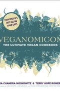  - Veganomicon: The Ultimate Vegan Cookbook