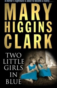 Mary Higgins Clark - Two Little Girls in Blue