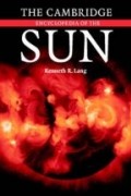 Kenneth R. Lang - The Cambridge Encyclopedia of the Sun