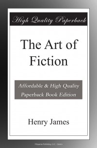 Henry James - The Art of Fiction
