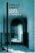 Ernesto Sábato - Sobre héroes y tumbas