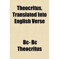 Феокрит  - Theocritus, Translated Into English Verse