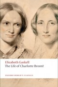 Elizabeth Gaskell - The Life of Charlotte Brontë