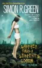 Simon R. Green - Sharper Than a Serpent&#039;s Tooth