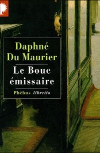 Daphné du Maurier - Le bouc émissaire