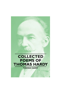 Thomas Hardy - Collected Poems Of Thomas Hardy