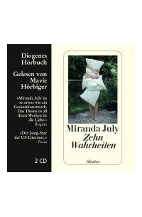 Miranda July - Zehn Wahrheiten
