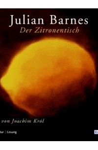 Julian Barnes - Der Zitronentisch