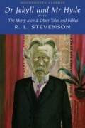 R. L. Stevenson - Dr Jekyll and Mr Hyde with The Merry Men & Other Tales and Fables