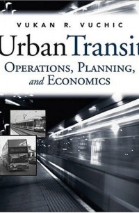 Urban Transit : Operations, Planning and Economics