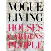 Hamish Bowles - Vogue Living: Houses, Gardens, People