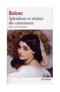 Honoré de Balzac - Splendeurs et Misères des courtisanes