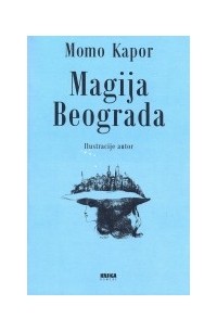 Momo Kapor - Magija Beograda