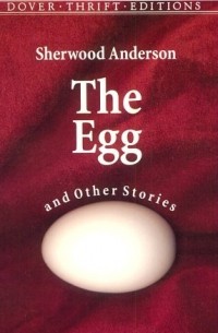 Sherwood Anderson - The Egg, and Other Stories
