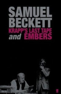 Samuel Beckett - Krapp's Last Tape & Embers (сборник)