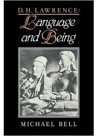 Michael Bell - D. H. Lawrence: Language and Being
