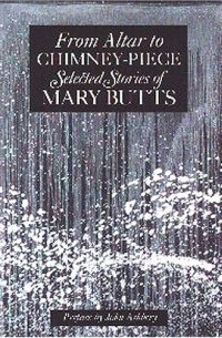 Mary Butts - From Altar to Chimney-Piece: Selected Stories