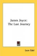 Леон Эдель - James Joyce: The Last Journey