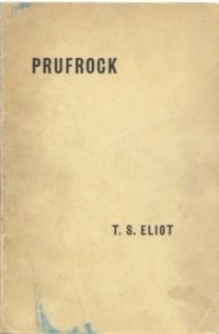 T.S. Eliot - The Love Song of J. Alfred Prufrock and Other Poems