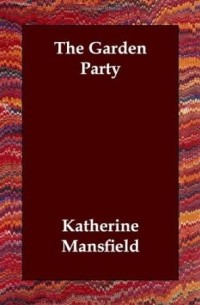 Katherine Mansfield - The Garden Party
