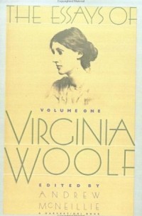 Virginia Woolf - The Essays Of Virginia Woolf: Volume 1, 1904-1912
