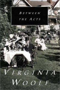 Virginia Woolf - Between the Acts