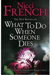 Nicci French - What to Do When Someone Dies