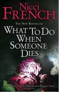 Nicci French - What to Do When Someone Dies