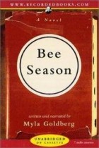 Майла Голдберг - Bee Season: A Novel