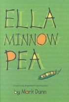 Марк Данн - Ella Minnow Pea: A Progressively Lipogrammatic Epistolary Fable