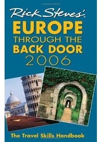 Rick Steves - Rick Steves’ Europe Through the Back Door 2007: The Travel Skills Handbook