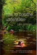 Джули Оррингер - How to Breathe Underwater