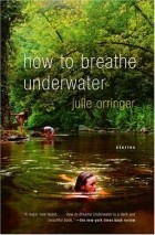 Джули Оррингер - How to Breathe Underwater