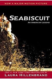 Laura Hillenbrand - Seabiscuit: An American Legend