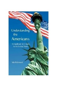 Yale Richmond - Understanding the Americans: A Handbook for Visitors to the United States