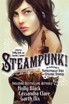  - Steampunk!: An Anthology of Fantastically Rich and Strange Stories