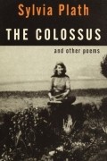 Sylvia Plath - The Colossus and Other Poems