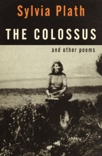 Sylvia Plath - The Colossus and Other Poems