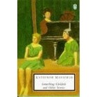 Katherine Mansfield - Something Childish and Other Stories