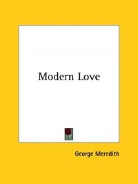 George Meredith - Modern Love