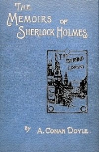 A. Conan Doyle - The Memoirs Of Sherlock Holmes (сборник)