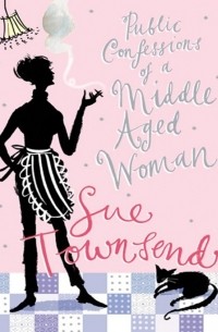 Sue Townsend - The Public Confessions of a Middle-Aged Woman