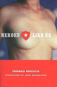 Thomas Brussig - Heroes Like Us