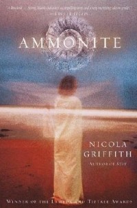 Nicola Griffith - Ammonite