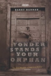 Barry Hannah - Yonder Stands Your Orphan