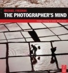 Майкл Фриман - The Photographer&#039;s Mind: Creative Thinking for Better Digital Photos