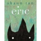 Shaun Tan - Eric