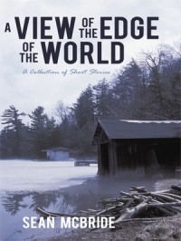 Sean McBride - A View of the Edge of the World
