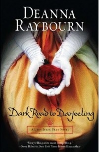 Deanna Raybourn - Dark Road to Darjeeling