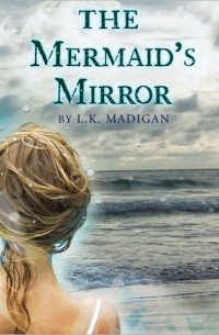 Л. К. Мэдиган - The Mermaid's Mirror